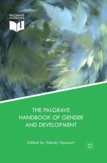 The Palgrave Handbook of Gender and Development : Critical Engagements in Feminist Theory and Practice