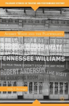 Audrey Wood and the Playwrights, Paperback / softback Book Audrey Wood and the Playwrights, Paperback / softback Book