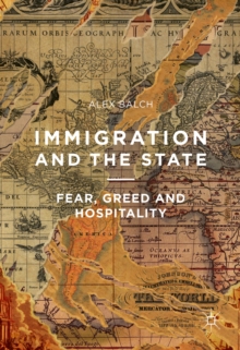 Immigration and the State : Fear, Greed and Hospitality