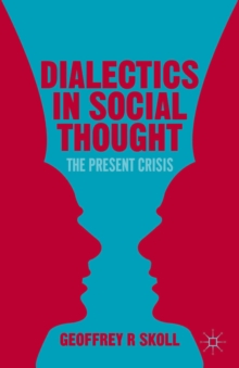 Dialectics in Social Thought : The Present Crisis