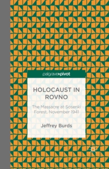 The Holocaust in Rovno : The Massacre at Sosenki Forest, November 1941