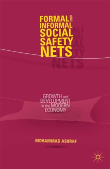 Formal and Informal Social Safety Nets : Growth and Development in the Modern Economy