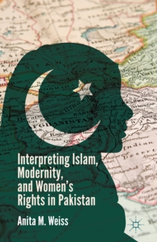 Interpreting Islam, Modernity, and Women's Rights in Pakistan