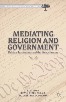 Mediating Religion and Government : Political Institutions and the Policy Process