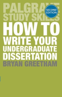 How to Write Your Undergraduate Dissertation, Paperback / softback Book How to Write Your Undergraduate Dissertation, Paperback / softback Book