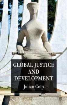 Global Justice and Development, Hardback Book Global Justice and Development, Hardback Book
