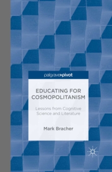 Educating for Cosmopolitanism : Lessons from Cognitive Science and Literature