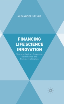 Financing Life Science Innovation : Venture Capital, Corporate Governance and Commercialization