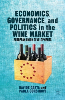 Economics, Governance, and Politics in the Wine Market : European Union Developments