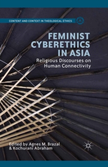 Feminist Cyberethics in Asia : Religious Discourses on Human Connectivity