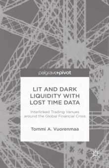 Lit and Dark Liquidity with Lost Time Data : Interlinked Trading Venues around the Global Financial Crisis