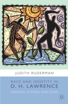 Race and Identity in D. H. Lawrence : Indians, Gypsies, and Jews