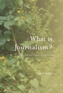 What is Journalism? : The Art and Politics of a Rupture