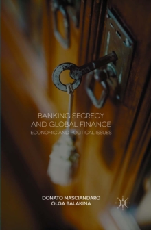 Banking Secrecy and Global Finance : Economic and Political Issues