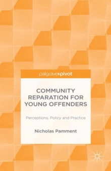 Community Reparation for Young Offenders : Perceptions, Policy and Practice