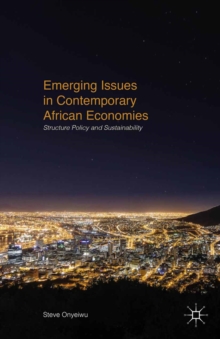 Emerging Issues in Contemporary African Economies : Structure, Policy, and Sustainability