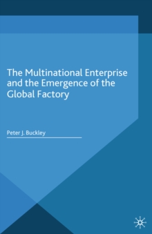 The Multinational Enterprise and the Emergence of the Global Factory