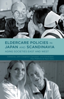 Eldercare Policies in Japan and Scandinavia : Aging Societies East and West