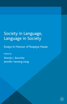 Society in Language, Language in Society : Essays in Honour of Ruqaiya Hasan