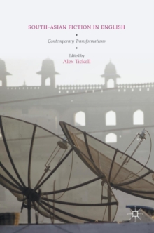 South-Asian Fiction in English : Contemporary Transformations