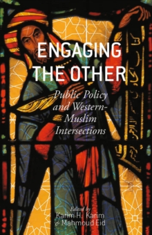 Engaging the Other : Public Policy and Western-Muslim Intersections