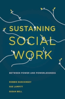 Sustaining Social Work : Between Power and Powerlessness