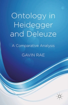 Ontology in Heidegger and Deleuze : A Comparative Analysis