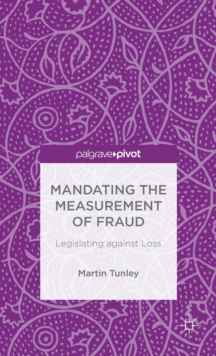Mandating the Measurement of Fraud : Legislating Against Loss, Hardback Book Mandating the Measurement of Fraud : Legislating Against Loss, Hardback Book