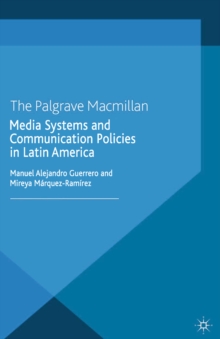 Media Systems and Communication Policies in Latin America