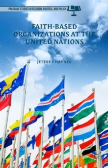 Faith-Based Organizations at the United Nations, Hardback Book Faith-Based Organizations at the United Nations, Hardback Book