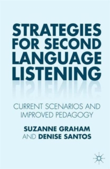 Strategies for Second Language Listening : Current Scenarios and Improved Pedagogy, Hardback Book Strategies for Second Language Listening : Current Scenarios and Improved Pedagogy, Hardback Book