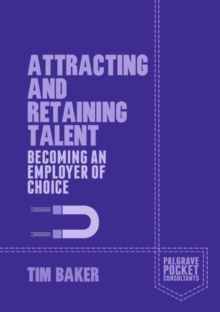 Attracting and Retaining Talent : Becoming an Employer of Choice