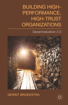 Building High-Performance, High-Trust Organizations : Decentralization 2.0