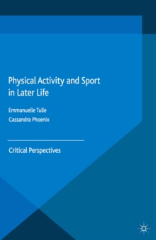 Physical Activity and Sport in Later Life : Critical Perspectives