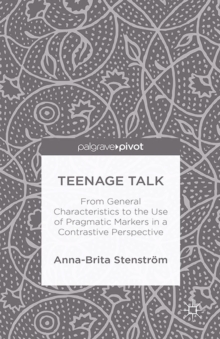 Teenage Talk : From General Characteristics to the Use of Pragmatic Markers in a Contrastive Perspective