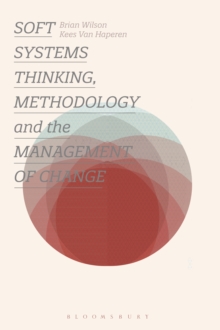 Soft Systems Thinking, Methodology and the Management of Change