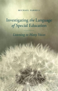 Investigating the Language of Special Education : Listening to Many Voices, Hardback Book Investigating the Language of Special Education : Listening to Many Voices, Hardback Book