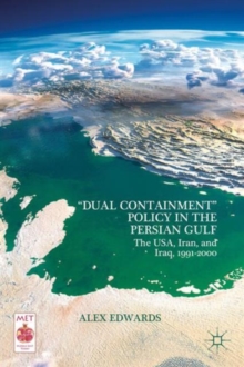 "Dual Containment" Policy in the Persian Gulf : The USA, Iran, and Iraq, 1991-2000, Hardback Book "Dual Containment" Policy in the Persian Gulf : The USA, Iran, and Iraq, 1991-2000, Hardback Book