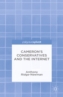 Cameron's Conservatives and the Internet : Change, Culture and Cyber Toryism