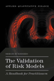 The Validation of Risk Models : A Handbook for Practitioners