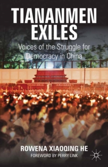 Tiananmen Exiles : Voices of the Struggle for Democracy in China