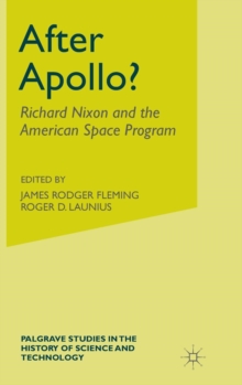 After Apollo? : Richard Nixon and the American Space Program, Hardback Book After Apollo? : Richard Nixon and the American Space Program, Hardback Book