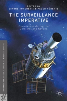 The Surveillance Imperative : Geosciences During the Cold War and Beyond, Hardback Book The Surveillance Imperative : Geosciences During the Cold War and Beyond, Hardback Book