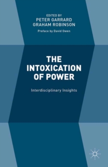 The Intoxication of Power : Interdisciplinary Insights