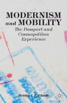 Modernism and Mobility : The Passport and Cosmopolitan Experience