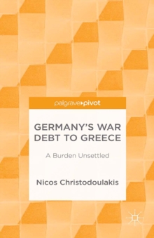 Germany's War Debt to Greece : A Burden Unsettled