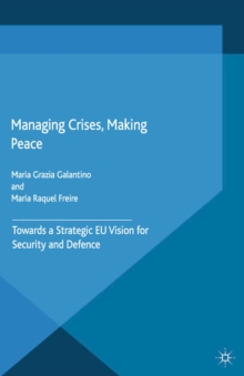 Managing Crises, Making Peace : Towards a Strategic EU Vision for Security and Defense