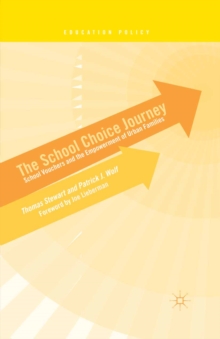 The School Choice Journey : School Vouchers and the Empowerment of Urban Families