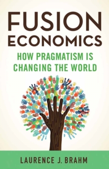 Fusion Economics : How Pragmatism is Changing the World