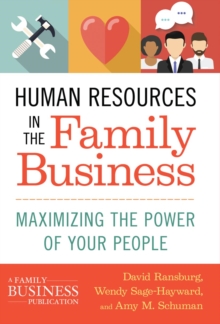 Human Resources in the Family Business : Maximizing the Power of Your People